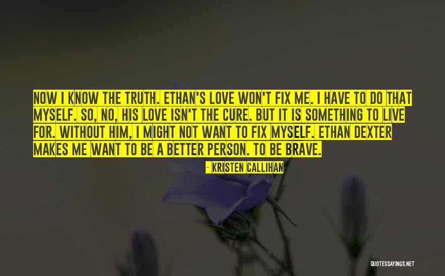 I Love Ethan Quotes By Kristen Callihan I Love Ethan Quotes By Kristen Callihan