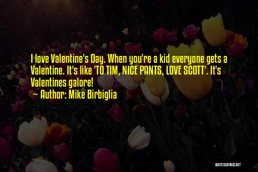 I Love Everyone Funny Quotes By Mike Birbiglia