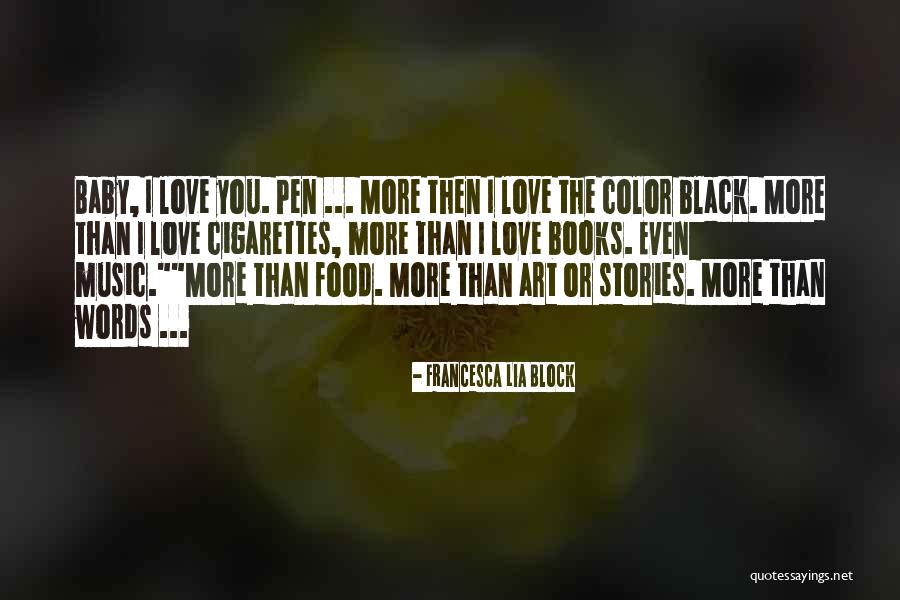 I Love Food More Than You Quotes By Francesca Lia Block I Love Food More Than You Quotes By Francesca Lia Block