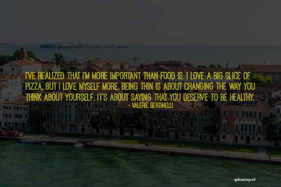 I Love Food More Than You Quotes By Valerie Bertinelli I Love Food More Than You Quotes By Valerie Bertinelli