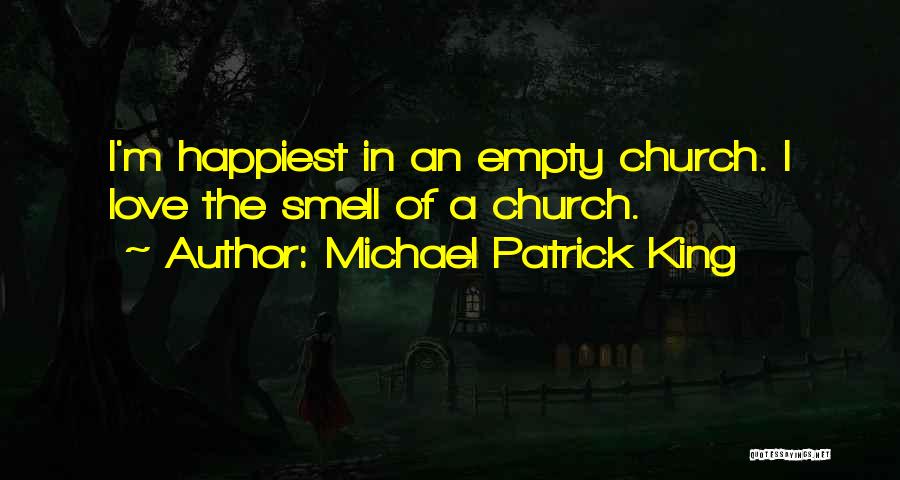I Love Going To Church Quotes By Michael Patrick King