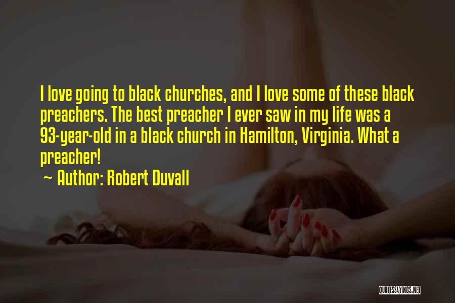 I Love Going To Church Quotes By Robert Duvall