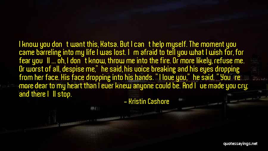 I Love Her But Can't Tell Her Quotes By Kristin Cashore I Love Her But Can't Tell Her Quotes By Kristin Cashore