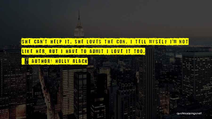 I Love Her But I Can't Tell Her Quotes By Holly Black