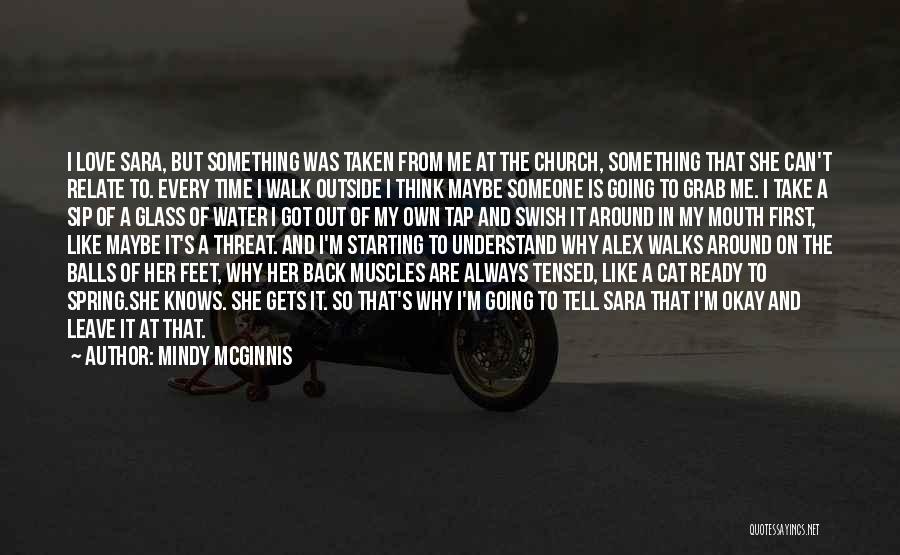 I Love Her But I Can't Tell Her Quotes By Mindy McGinnis