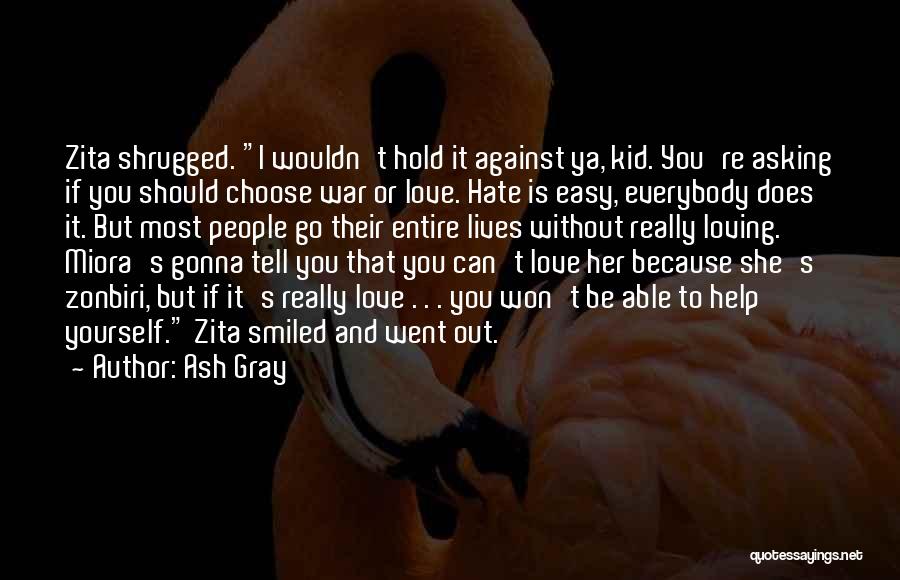 I Love Her But I Hate Her Quotes By Ash Gray