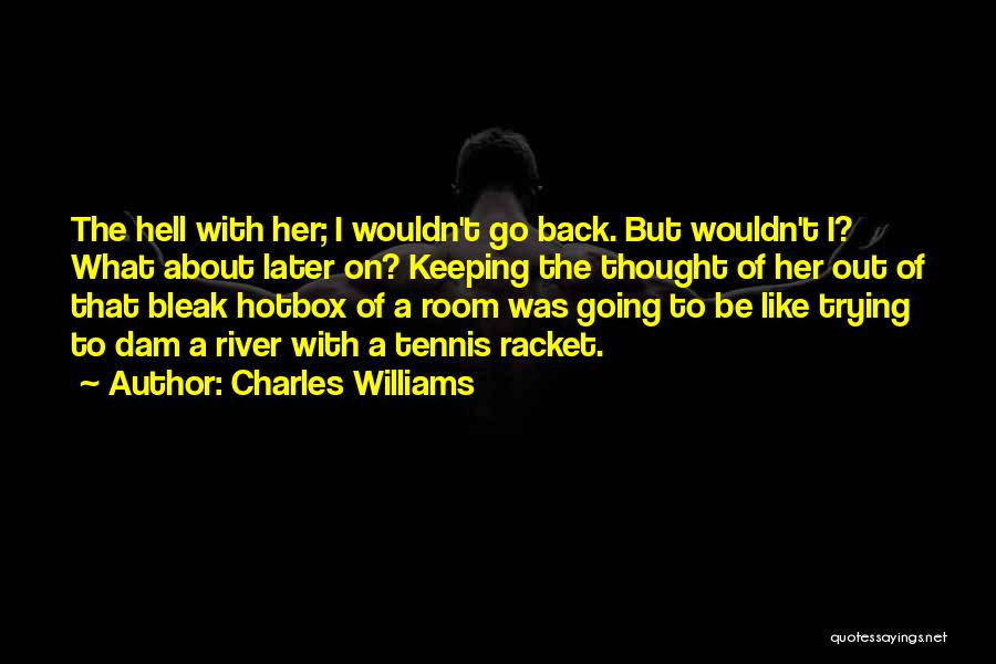 I Love Her But I Hate Her Quotes By Charles Williams