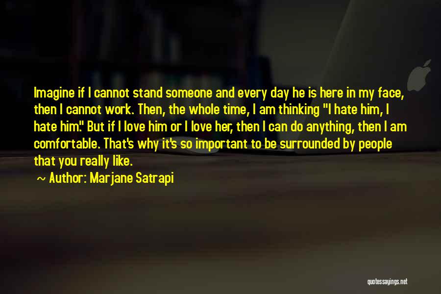 I Love Her But I Hate Her Quotes By Marjane Satrapi