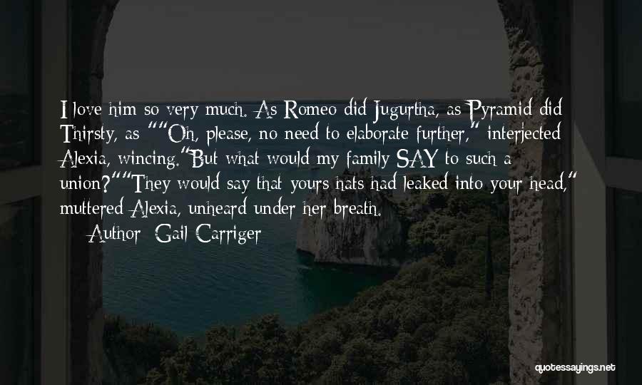 I Love Her But Quotes By Gail Carriger I Love Her But Quotes By Gail Carriger