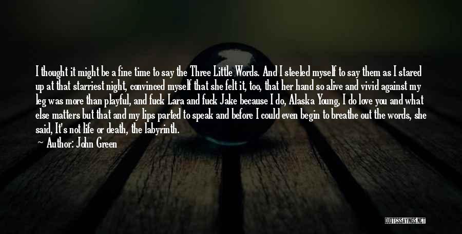 I Love Her More Than Life Quotes By John Green