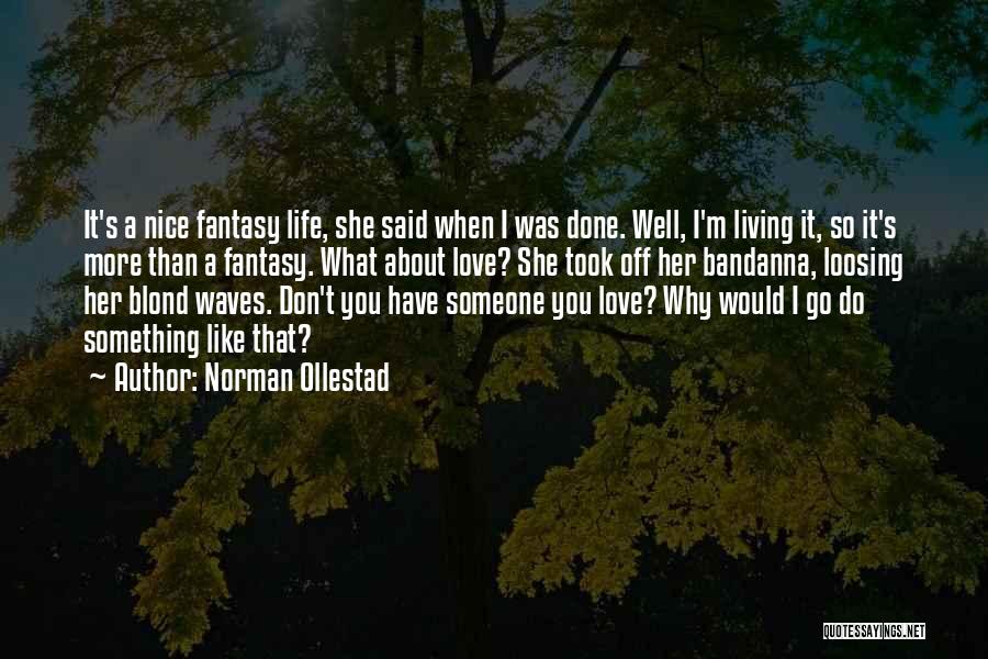 I Love Her More Than Life Quotes By Norman Ollestad