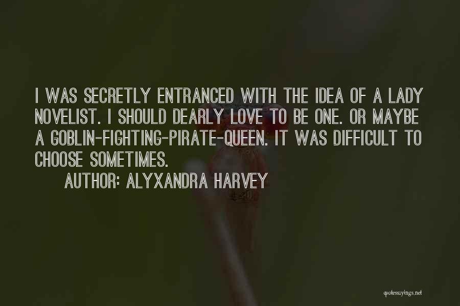 I Love Her Secretly Quotes By Alyxandra Harvey