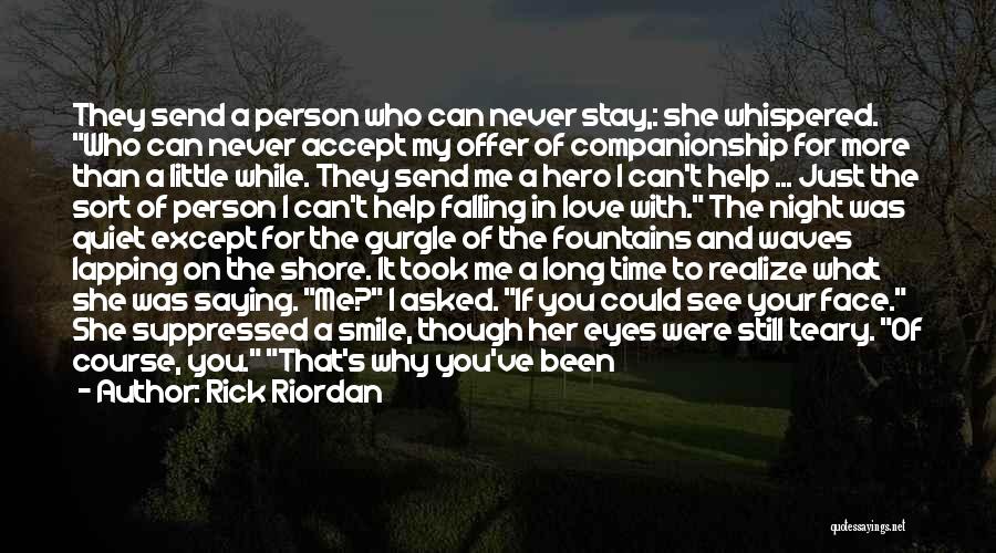 I Love Her Smile Quotes By Rick Riordan