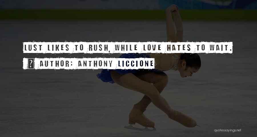 I Love Him And He Hates Me Quotes By Anthony Liccione