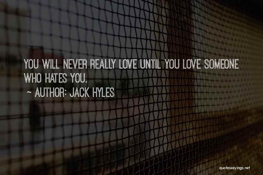 I Love Him And He Hates Me Quotes By Jack Hyles