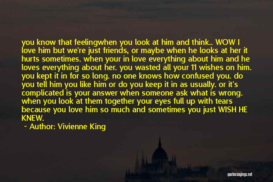 I Love Him But Confused Quotes By Vivienne King