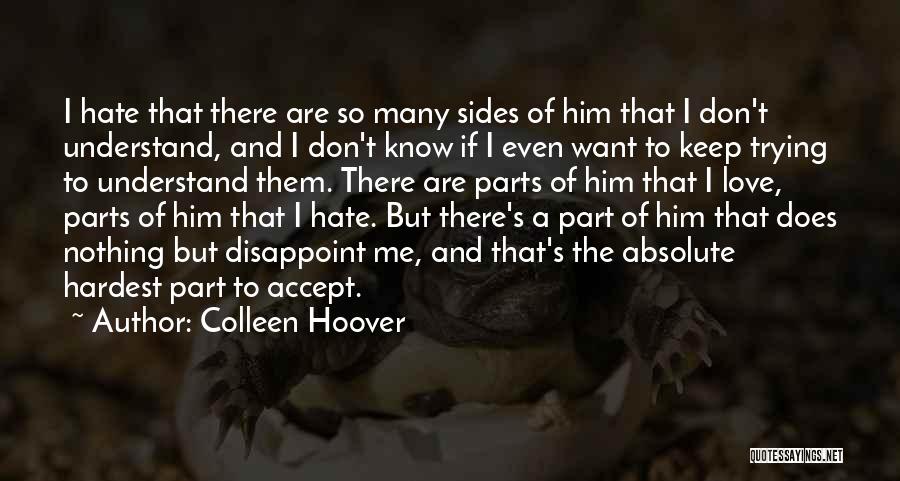 I Love Him But Hate Him Quotes By Colleen Hoover