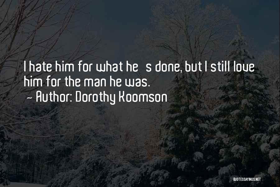 I Love Him But Hate Him Quotes By Dorothy Koomson