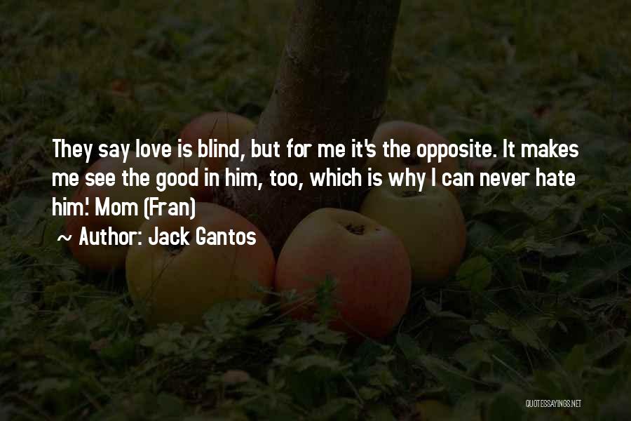 I Love Him But Hate Him Quotes By Jack Gantos