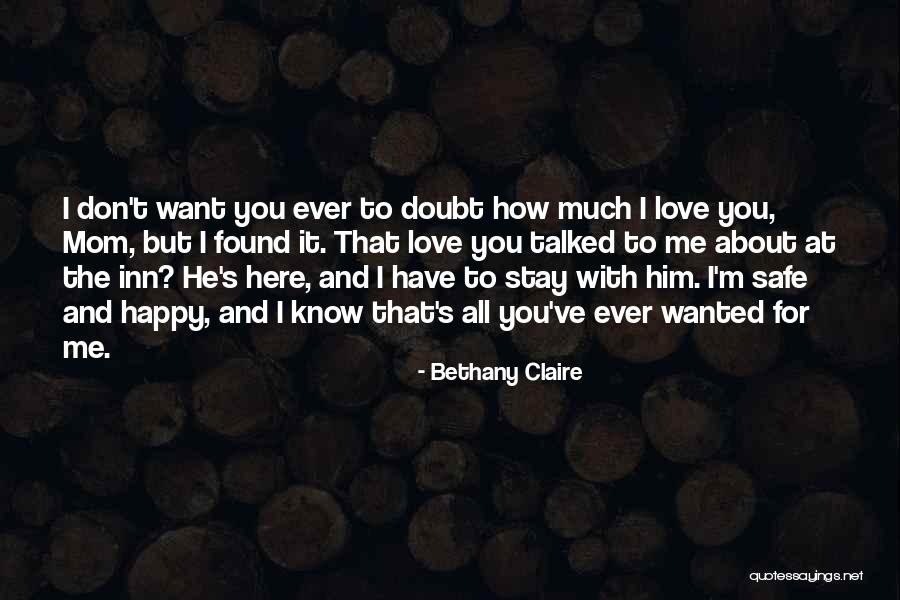 I Love Him But He Don't Love Me Quotes By Bethany Claire