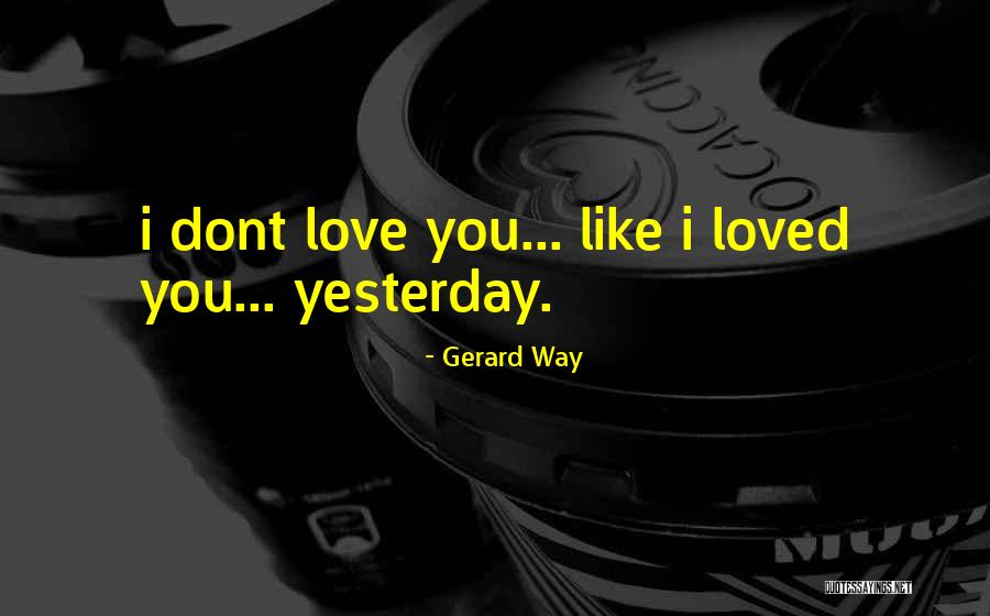I Love Him But He Dont Quotes By Gerard Way I Love Him But He Dont Quotes By Gerard Way