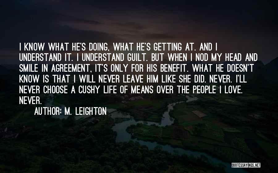 I Love Him But He Will Never Know Quotes By M. Leighton
