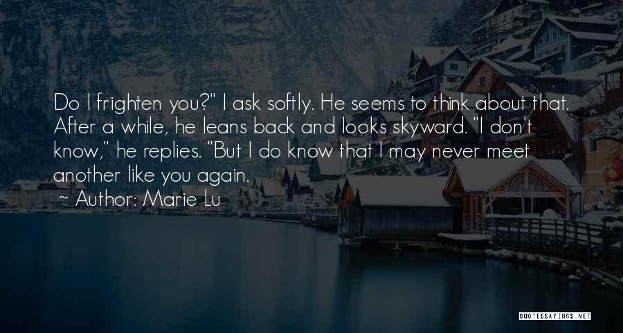 I Love Him But He Will Never Know Quotes By Marie Lu