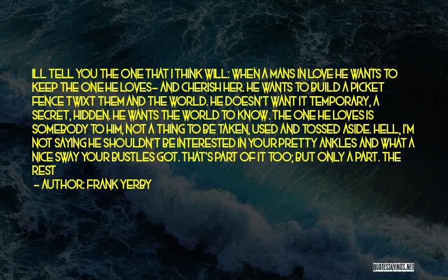I Love Him But I Shouldn't Quotes By Frank Yerby