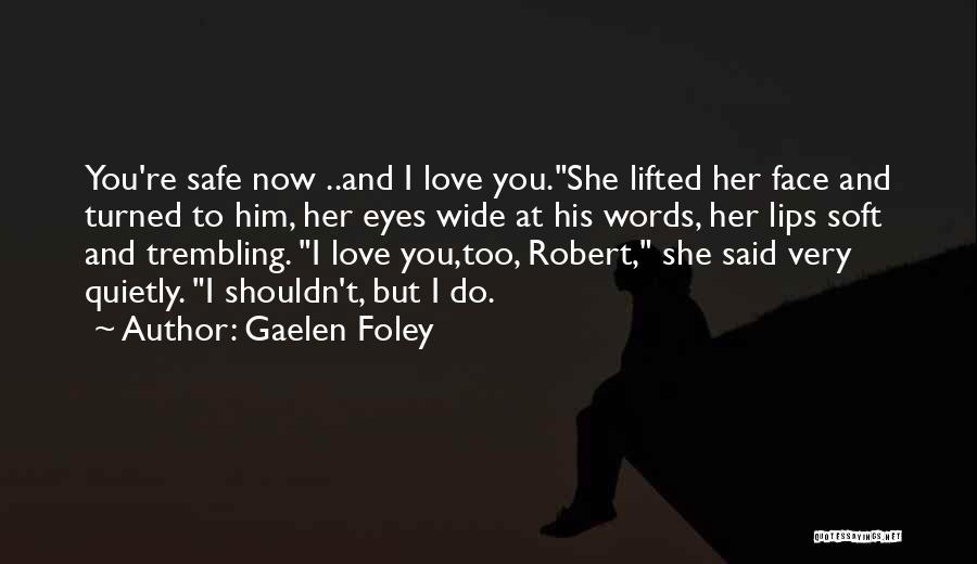 I Love Him But I Shouldn't Quotes By Gaelen Foley