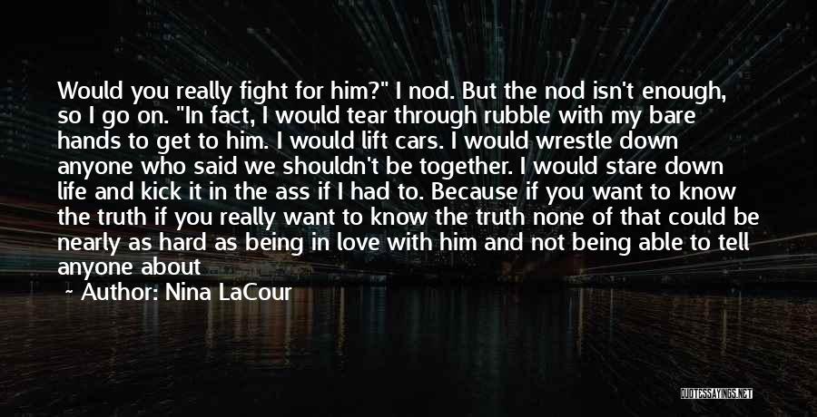 I Love Him But I Shouldn't Quotes By Nina LaCour