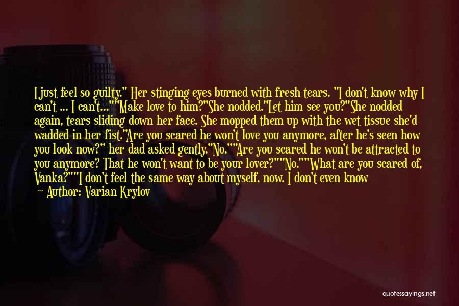 I Love Him But I'm Scared Quotes By Varian Krylov