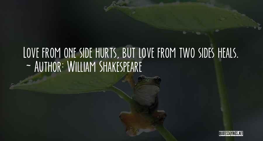 I Love Him But It Hurts Quotes By William Shakespeare