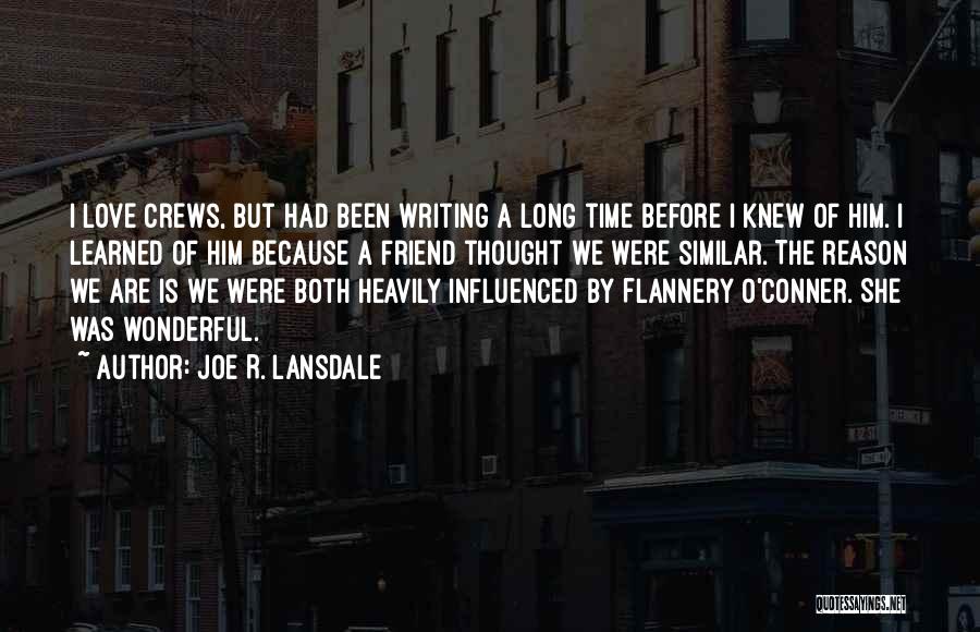 I Love Him But Quotes By Joe R. Lansdale