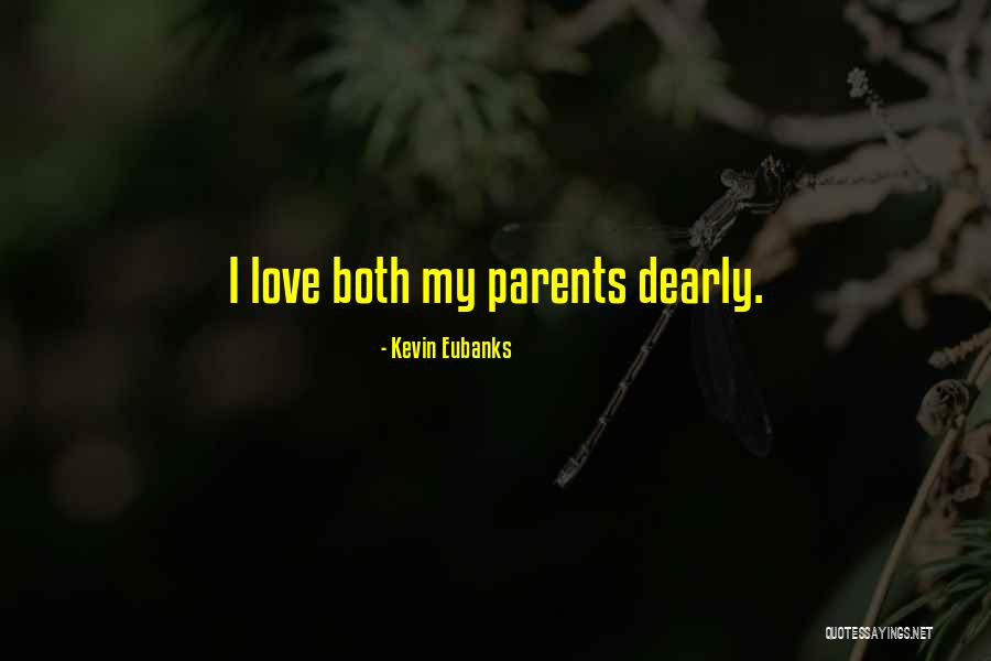 I Love Him Dearly Quotes By Kevin Eubanks