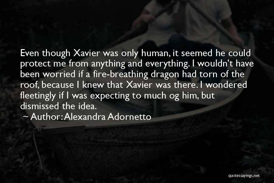 I Love Him Even Though Quotes By Alexandra Adornetto