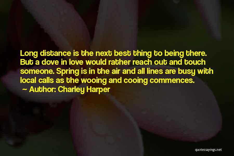 I Love Him Long Distance Quotes By Charley Harper