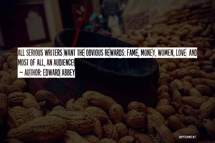 I Love Him Not His Money Quotes By Edward Abbey