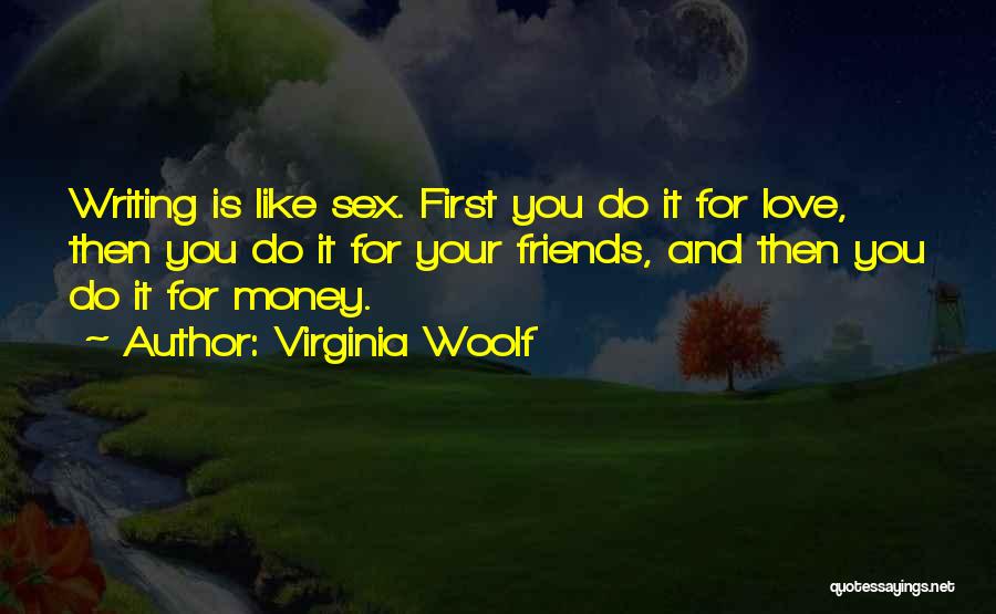 I Love Him Not His Money Quotes By Virginia Woolf