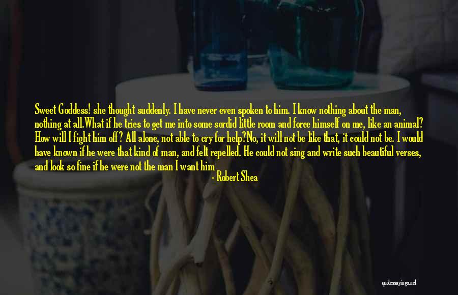 I Love Him Oh Yes I Do Quotes By Robert Shea I Love Him Oh Yes I Do Quotes By Robert Shea