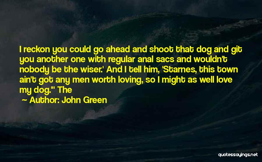 I Love Him Quotes By John Green