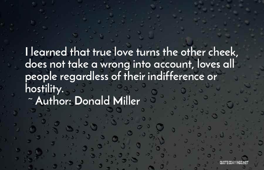I Love Him Regardless Quotes By Donald Miller