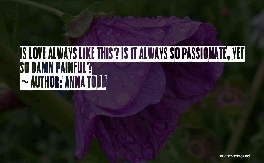 I Love Him So Damn Much Quotes By Anna Todd