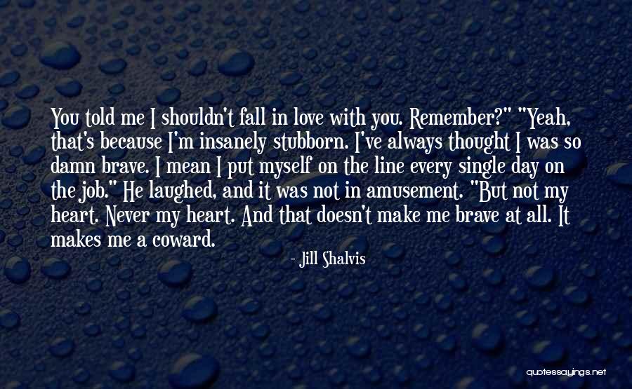 I Love Him So Damn Much Quotes By Jill Shalvis