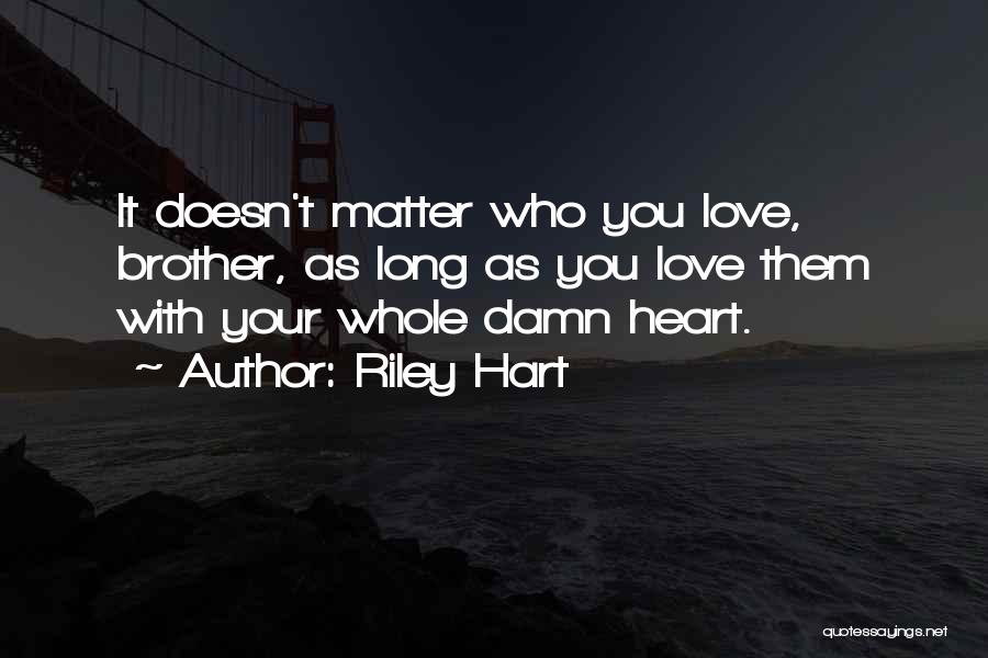 I Love Him So Damn Much Quotes By Riley Hart