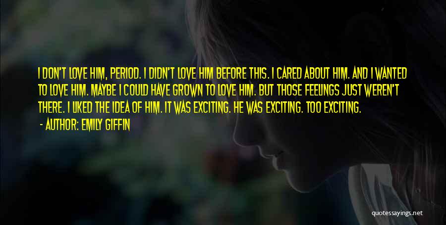 I Love Him Too Quotes By Emily Giffin