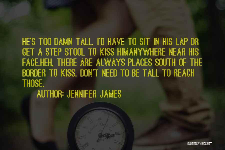 I Love Him Too Quotes By Jennifer James