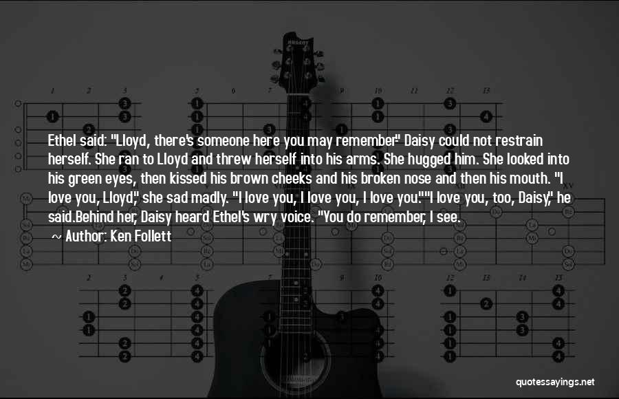 I Love Him Too Quotes By Ken Follett