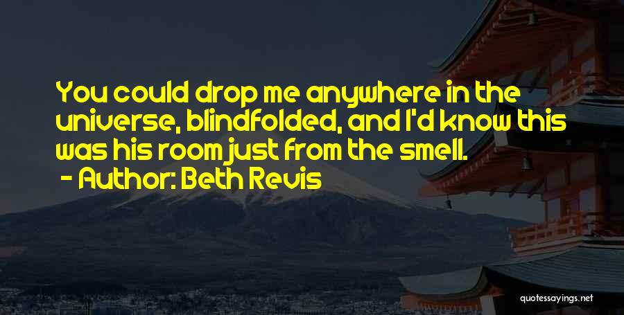 I Love His Smell Quotes By Beth Revis