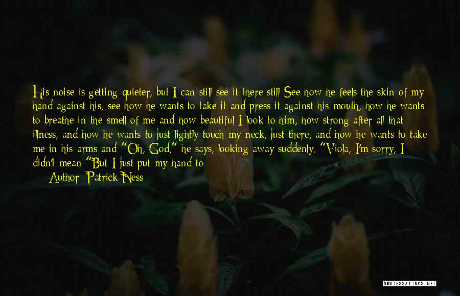 I Love His Smell Quotes By Patrick Ness