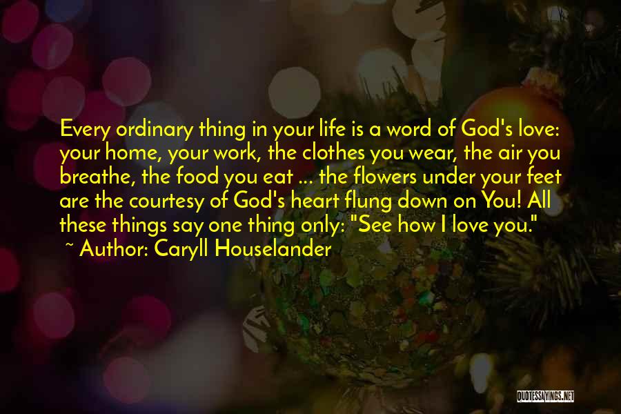 I Love How You Quotes By Caryll Houselander